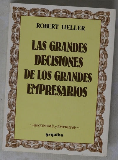 Las grandes decisiones de los grandes empresarios
