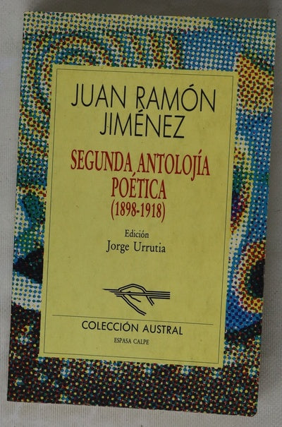Segunda antolojía poética (1898-1918)