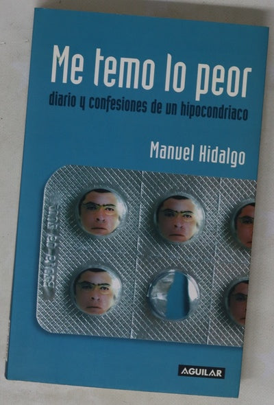 Me temo lo peor diario y confesiones de un hipocondríaco