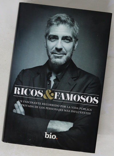Ricos y famosos : un fascinante recorrido por la vida pública y privada de personajes influyentes
