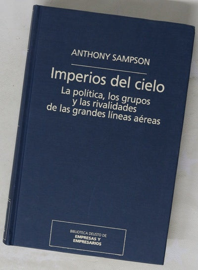 Imperios del cielo la política, los grupos y las rivalidades de las grandes líneas aéreas