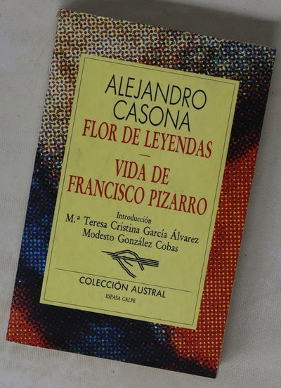 Flor de leyendas Vida de Francisco Pizarro