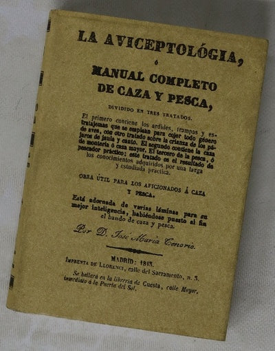 La aviceptológia ó Manual completo de caza y pesca dividido en tres tratados : obra útil para los aficionados á caza y pesca