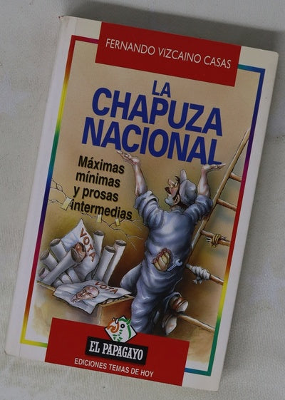 La chapuza nacional máximas mínimas y prosas intermedias