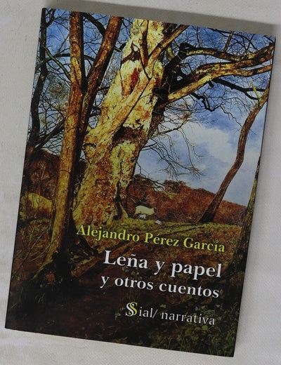 Leña y papel y otros cuentos