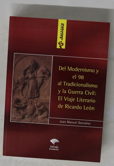 Del modernismo del 98 el tradicionalismo y la guerra civil: El viaje Literario