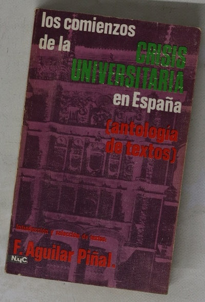 Los comienzos de la crisis universitaria en España Antologia de textos del siglo XVIII