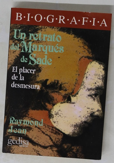 Un retrato del Marqués de Sade el placer de la desmesura
