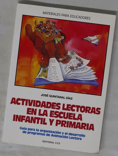 Actividades lectoras en la escuela infantil y primaria guía para la organización y el desarrollo de programas de animación lectora