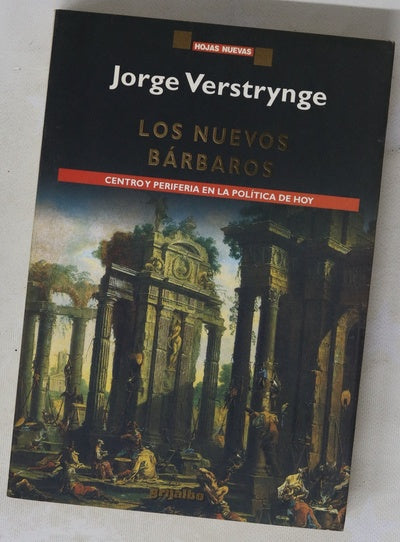 Los nuevos bárbaros centro y periferia en la política de hoy