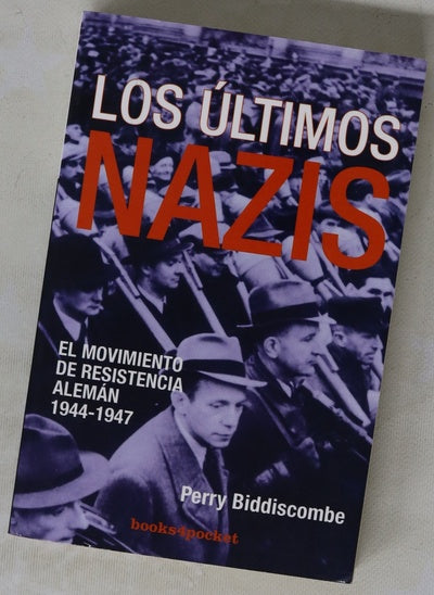Los últimos nazis el movimiento de resistencia alemán (1944-1947)