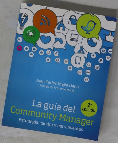 La guía del community manager : estrategia, táctica y herramientas