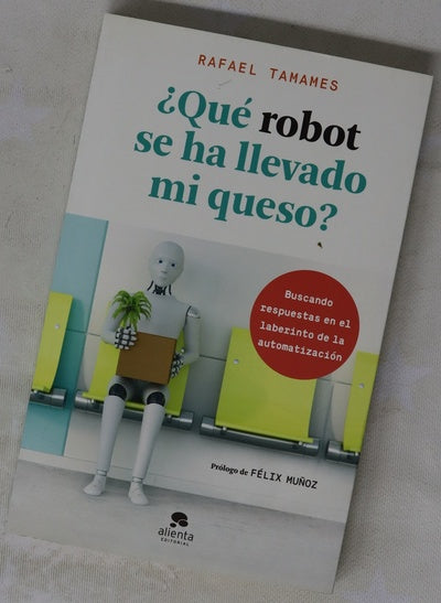 ¿Qué robot se ha llevado mi queso? : buscando respuestas en el laberinto de la automatización