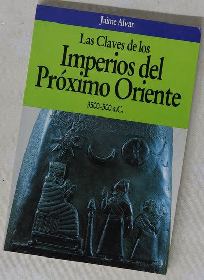 Las claves de los imperios del Próximo Oriente, 3500-500 a.C.