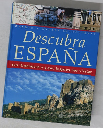 Descubra España 120 itinerarios y 1200 lugares por visitar