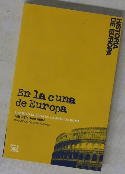 En la cuna de Europa libertad urbana en la antigua Roma