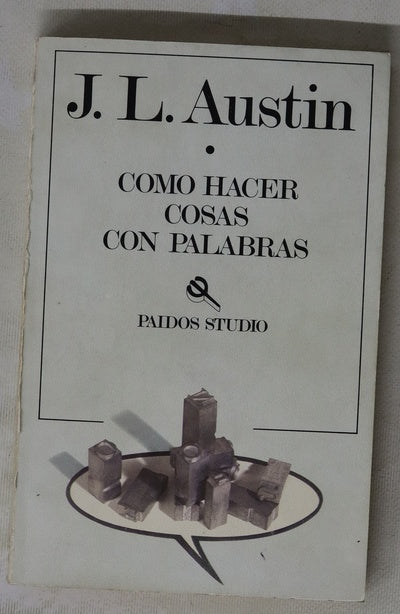 Cómo hacer cosas con palabras palabras y acciones