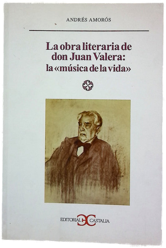 La obra literaria de don Juan Valera la "música de la vida"