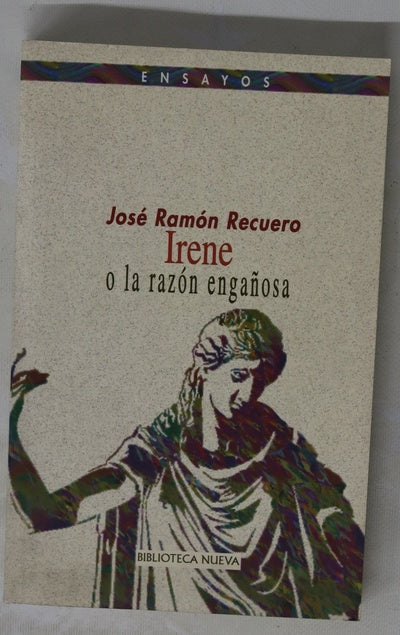 Irene o La razón engañosa diálogo sobre la verdad