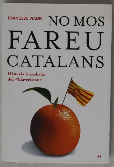 No mos fareu catalans història inacabada del "blaverisme"