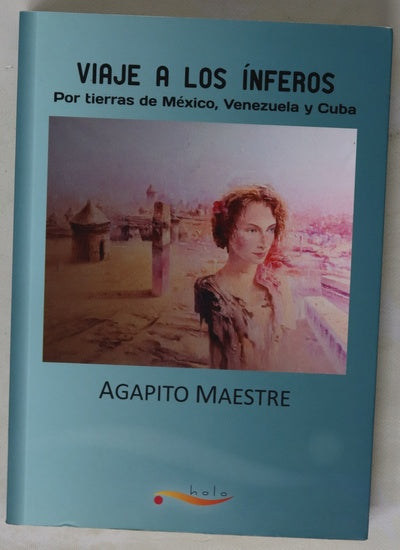 Viaje a los ínferos por tierras de México, Venezuela y Cuba
