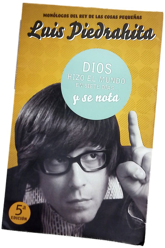 Dios hizo el mundo en siete días-- y se nota monólogos del rey de las cosas pequeñas