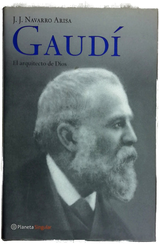 Gaudí el arquitecto de Dios