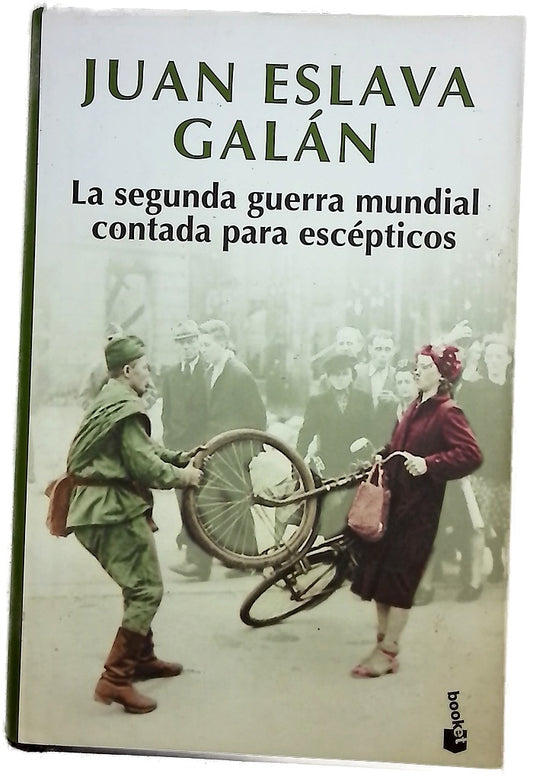La Segunda Guerra Mundial contada para escépticos