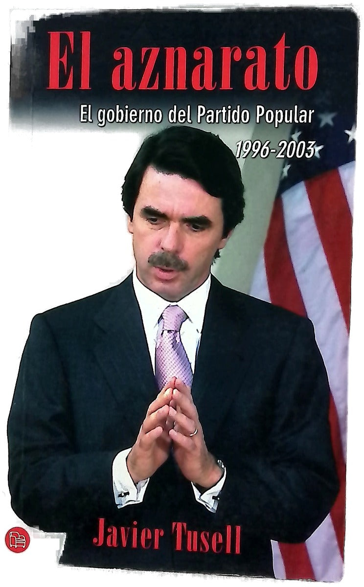El aznarato el gobierno del Partido Popular, 1996-2003
