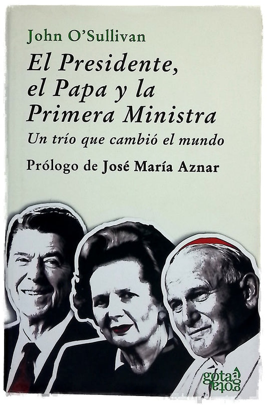 El presidente, el Papa y la primera ministra un trío que cambió el mundo