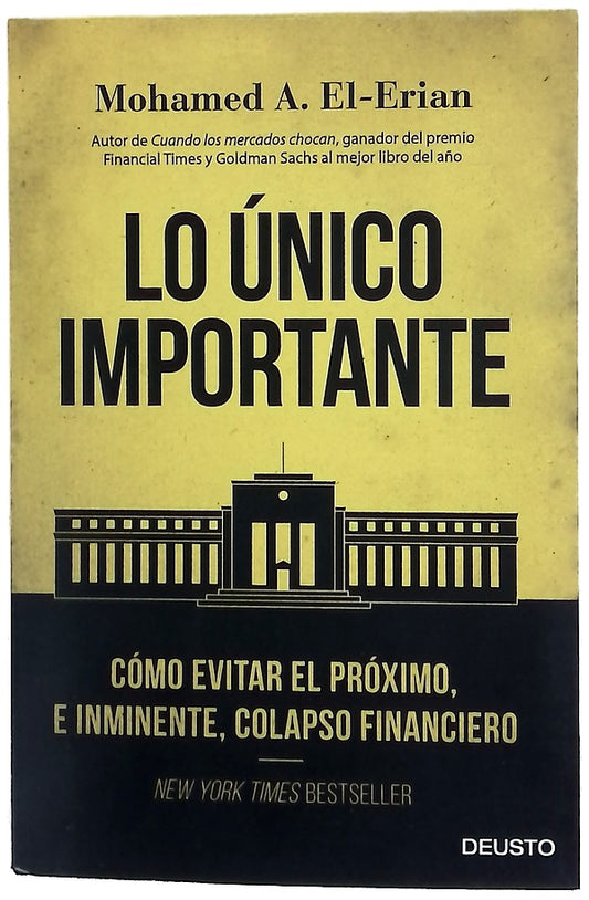Lo único importante : cómo evitar el próximo, e inminente, colapso financiero
