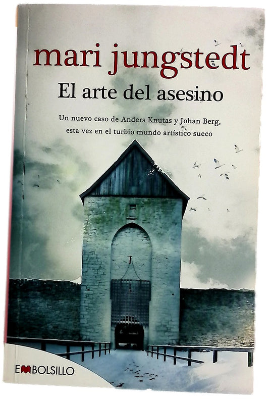 El arte del asesino : un nuevo caso de Anders Knutas y Johan Berg, esta vez en el turbio mundo artístico sueco