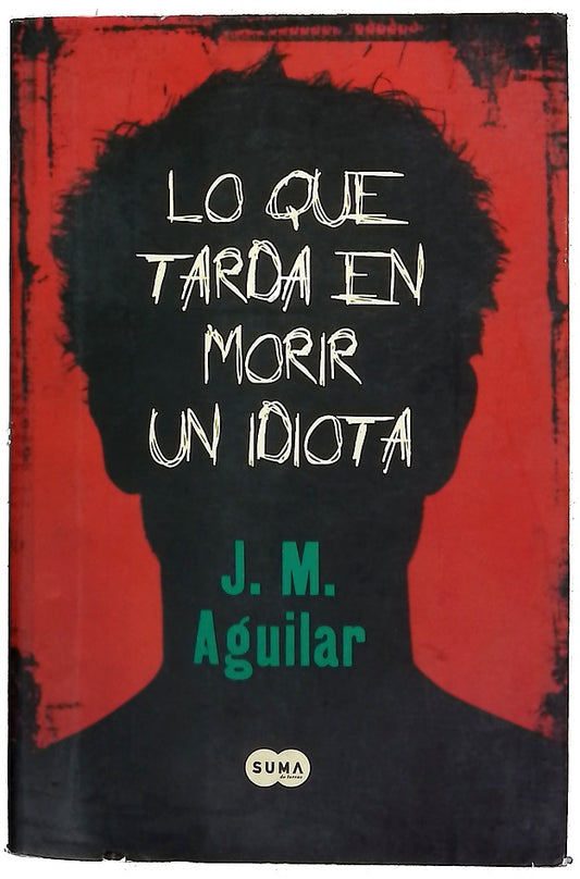 Lo que tarda en morir un idiota