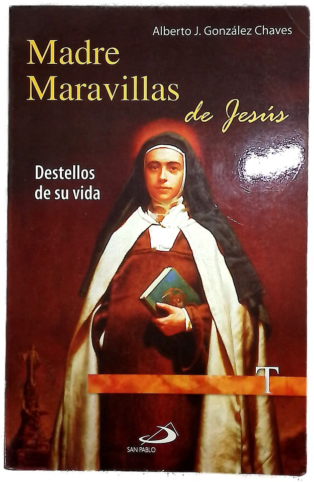 Madre Maravillas de Jesús destellos de su vida
