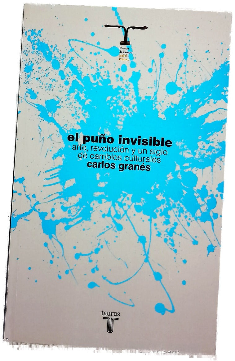 El puño invisible : arte, revolución y un siglo de cambios culturales