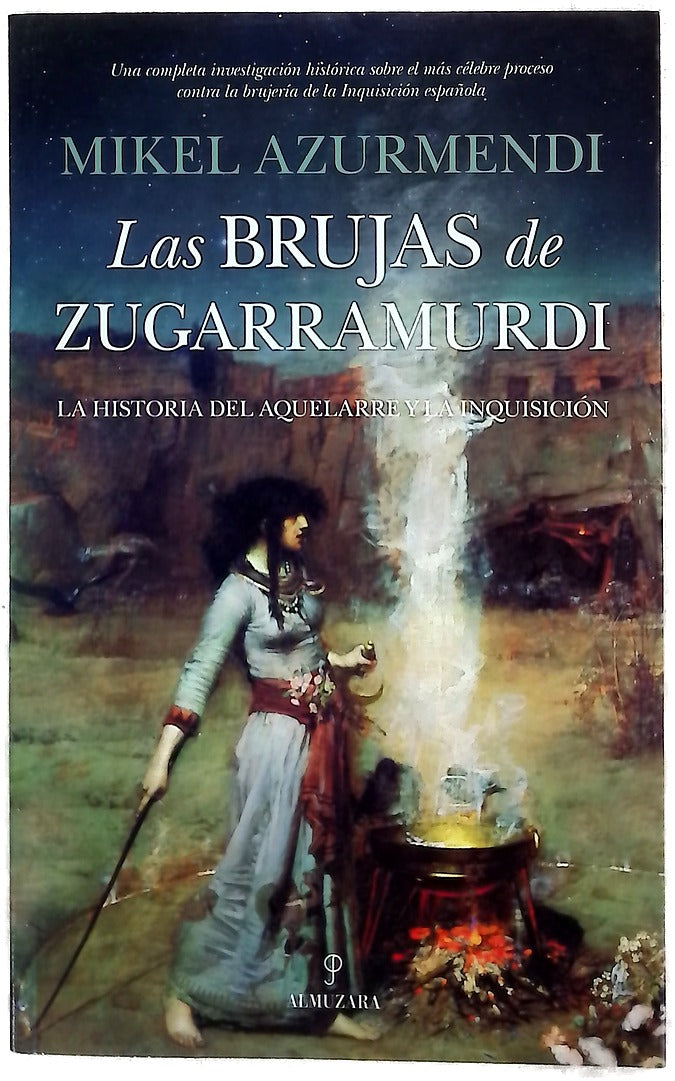 Las brujas de Zugarramundi : la historia del aquelarre y la Inquisición