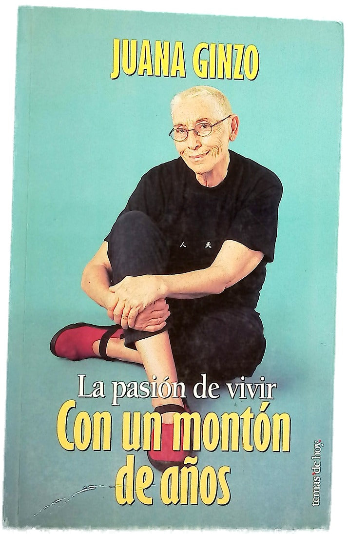 Con un montón de años la pasión de vivir