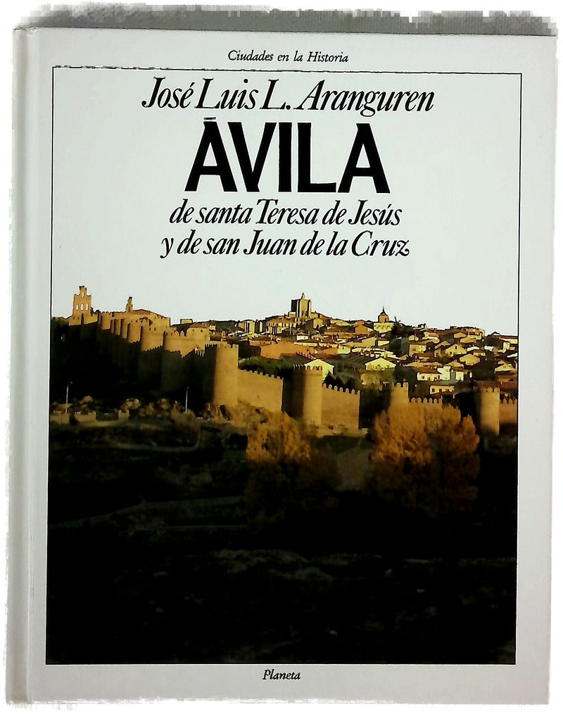 Ávila de Santa Teresa de Jesús y de San Juan de la Cruz