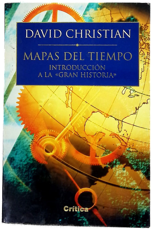 Mapas del tiempo introducción a la "gran historia"