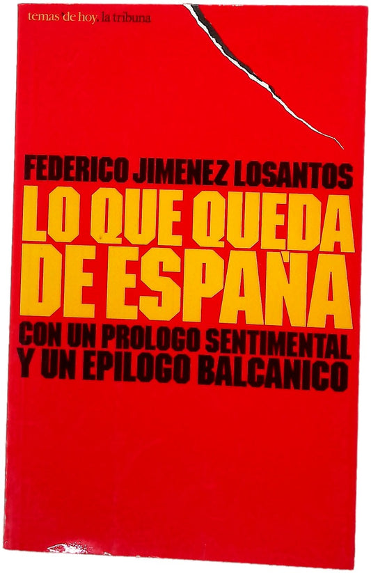 Lo que queda de España con un prólogo sentimental y un epílogo balcánico