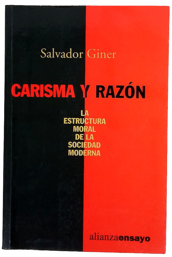Carisma y razón la estructura moral de la sociedad moderna
