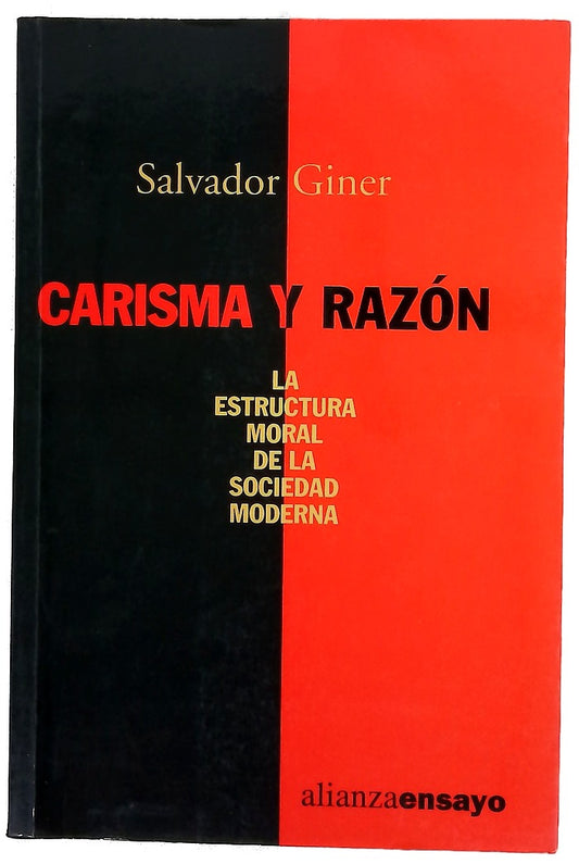 Carisma y razón la estructura moral de la sociedad moderna