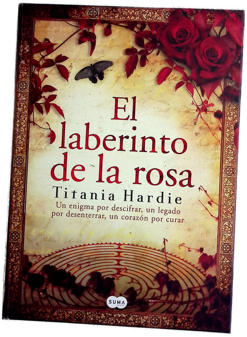 El laberinto de la rosa un enigma por descifrar, un legado por desenterrar, un corazón por curar
