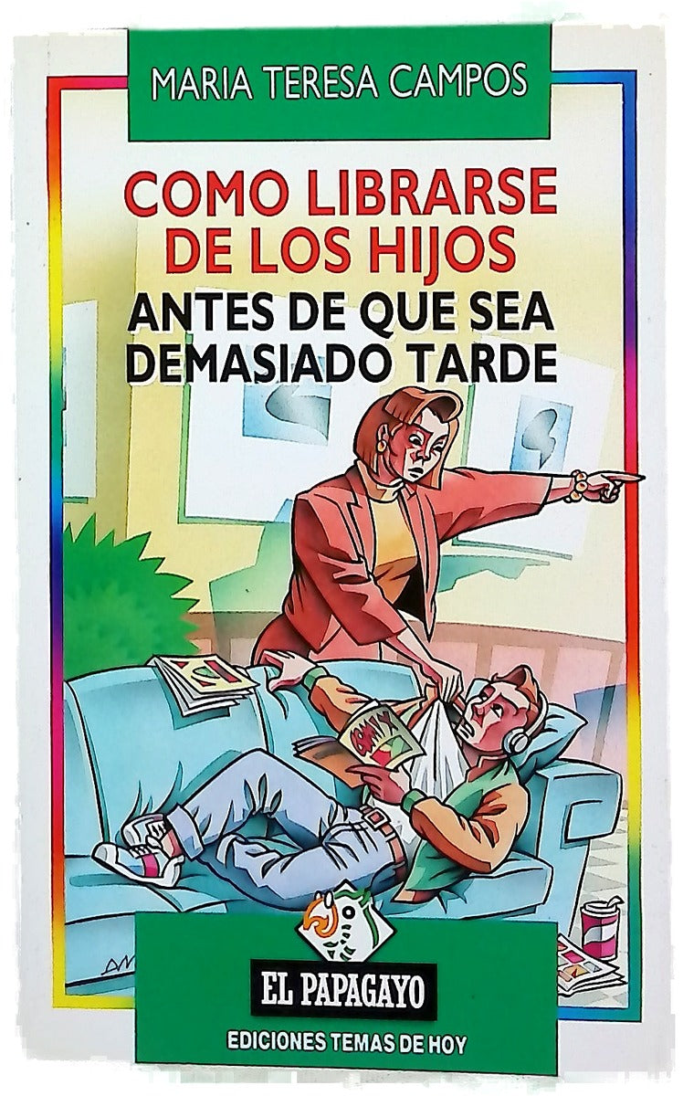 Cómo librarse de los hijos antes de que sea demasiado tarde