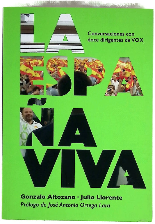 La España viva : conversaciones con 12 dirigentes de VOX