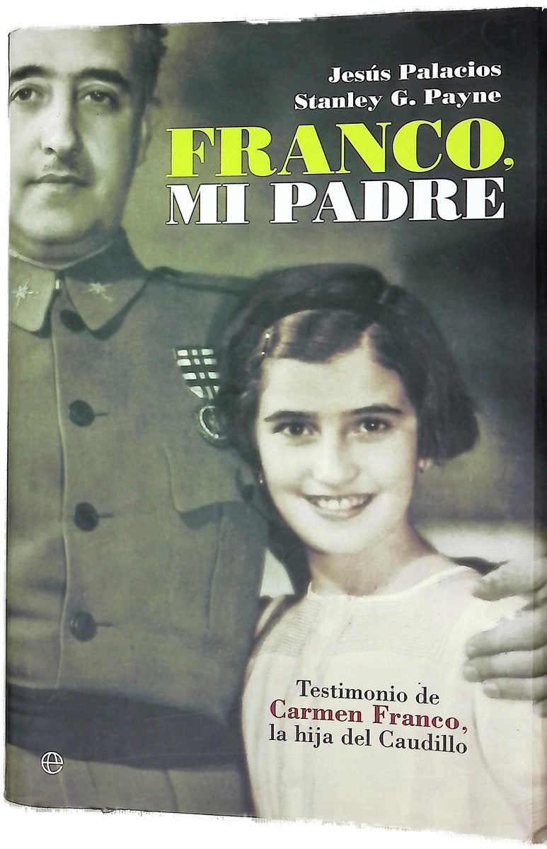 Franco, mi padre testimonio de Carmen Franco, la hija del Caudillo