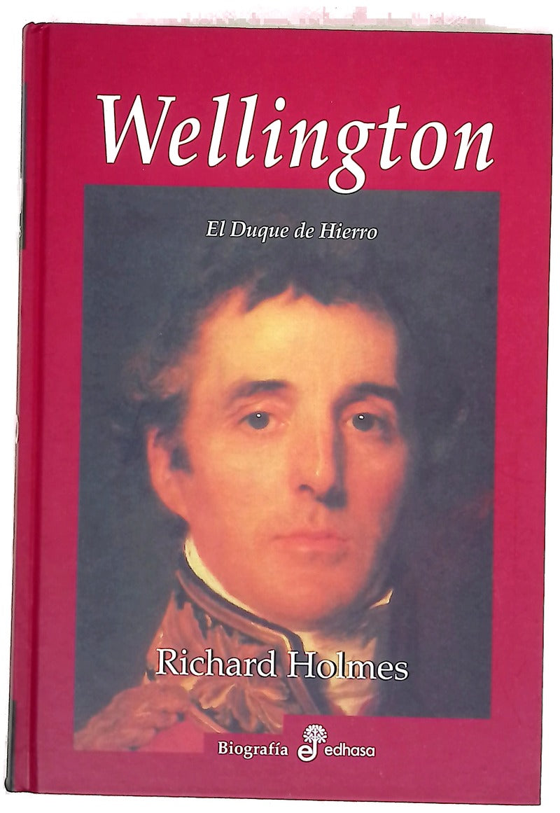 Wellington : el duque de hierro
