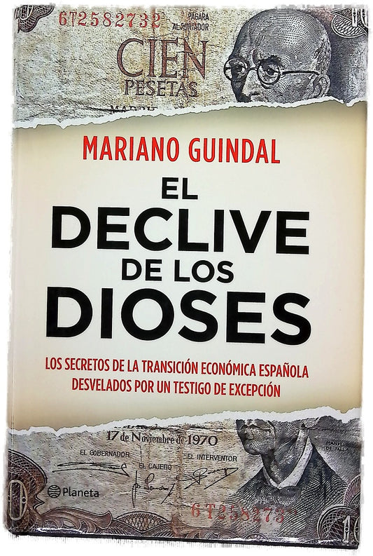 El declive de los dioses los secretos de la transición económica española desvelados por un testigo de excepción
