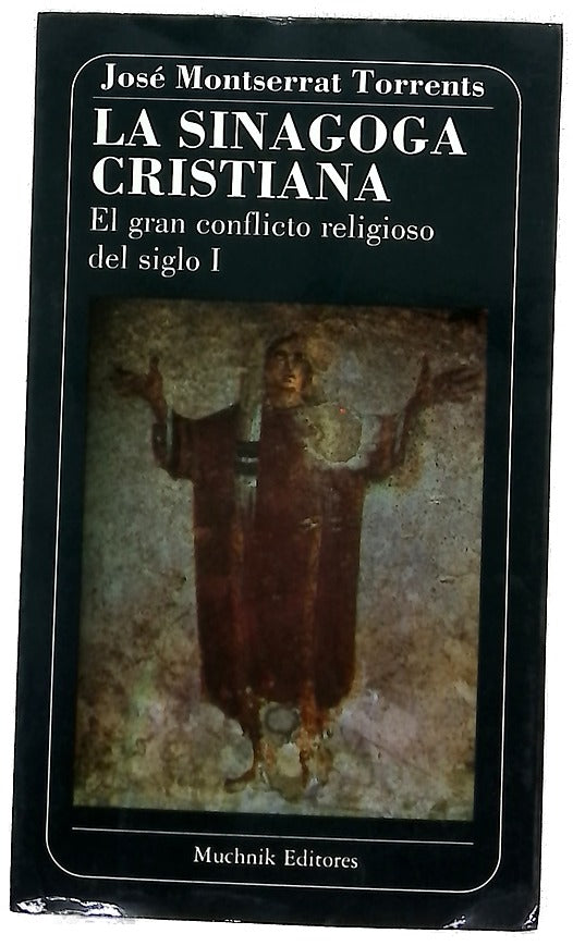 La sinagoga cristiana el gran conflicto religioso del siglo I