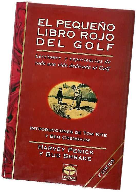 El pequeño libro rojo del golf lecciones y experiencias de toda una vida dedicada al golf